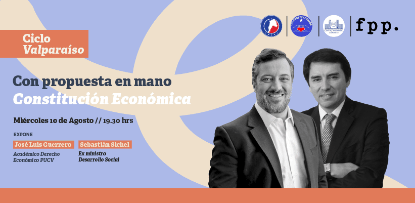 Ciclo Valparaíso | Con propuesta en mano: Constitución económica