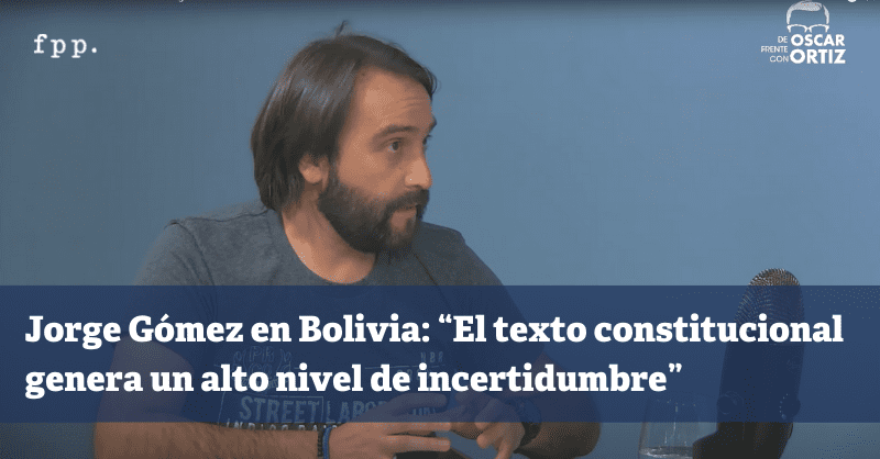 Jorge Gómez en Bolivia: “El texto constitucional genera un alto novel de incertidumbre”