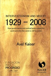 Interventionism and Misery: 1929 – 2008.
