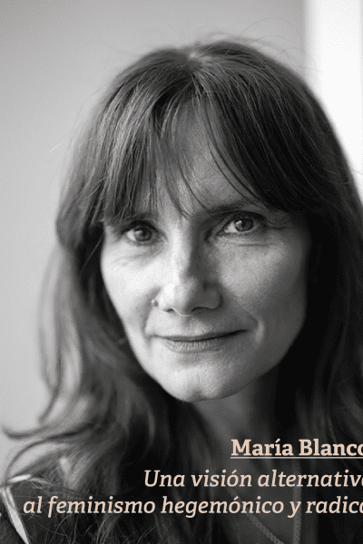 María Blanco: Una visión alternativa al feminismo hegemónico y radical