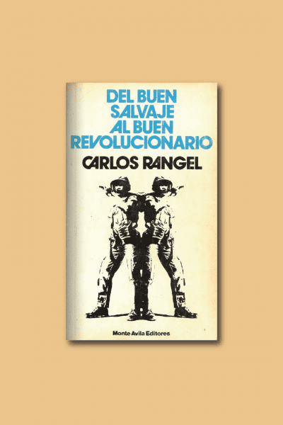 Del buen salvaje al buen revolucionario
