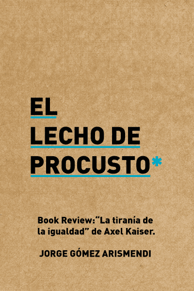 El lecho de Procusto – Book Review: “La Tiranía de la Igualdad”
